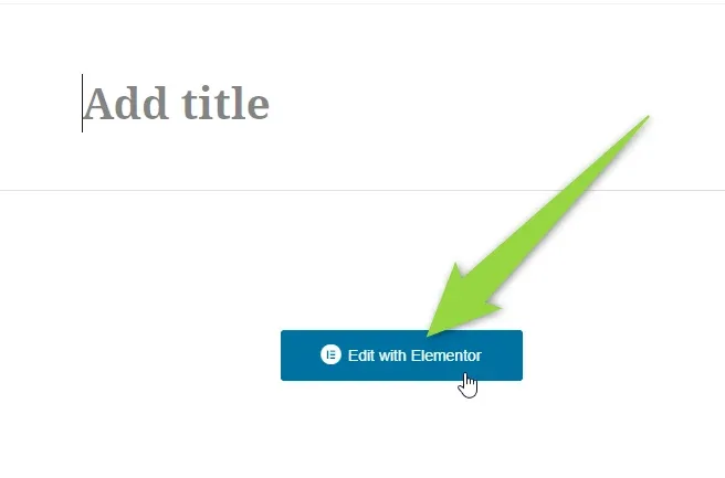 A new WordPress page with the cursor in the empty "Add title" field and an arrow pointing at the blue "Edit with Elementor" button.
