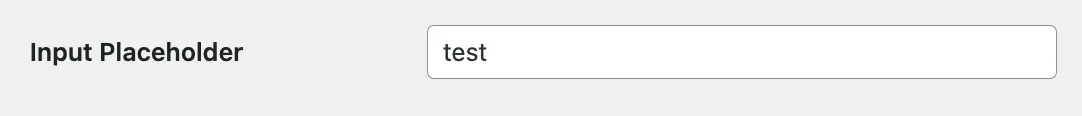 The Input Placeholder setting of a custom field, filled in with the word "test".