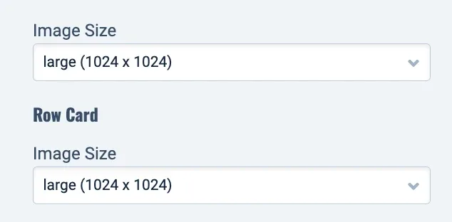 Two Image Size dropdowns, one for the standard card and one for the Row Card, both set to large (1024 x 1024)