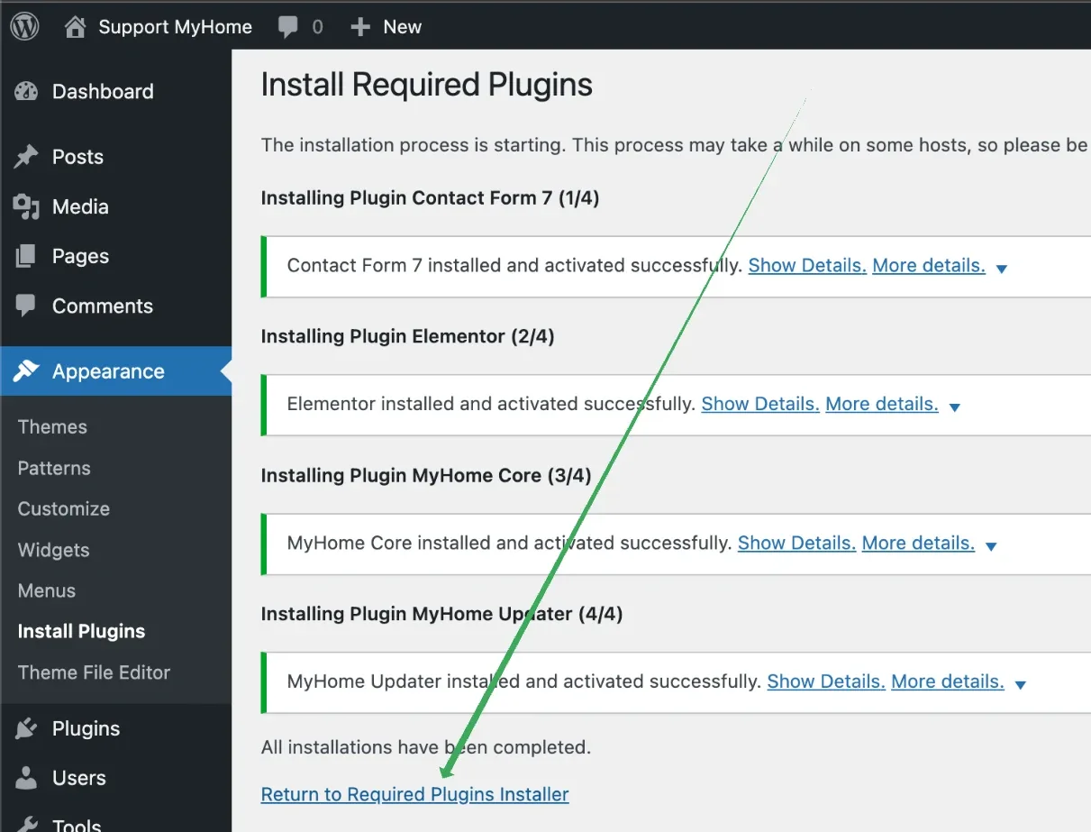 The Install Required Plugins screen listing Contact Form 7, Elementor, MyHome Core and MyHome Updater as installed and activated successfully, followed by "All installations have been completed." and the Return to Required Plugins Installer link.