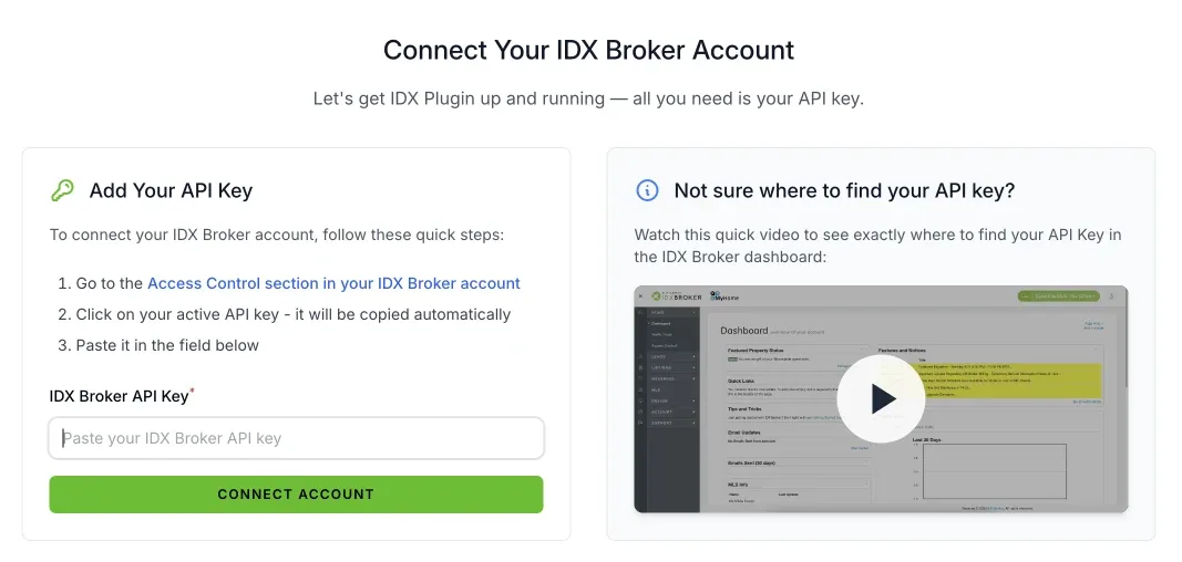 The "Connect Your IDX Broker Account" page on idxplugin.com: a three-step "Add Your API Key" panel with an IDX Broker API Key field and a green Connect Account button, next to a video explaining where to find the key.