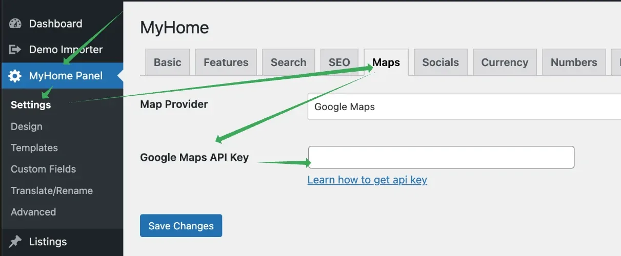 MyHome Panel settings in WordPress admin on the Maps tab, with Map Provider set to Google Maps and an empty Google Maps API Key field followed by a "Learn how to get api key" link and a Save Changes button; green arrows point at the Maps tab and the key field.