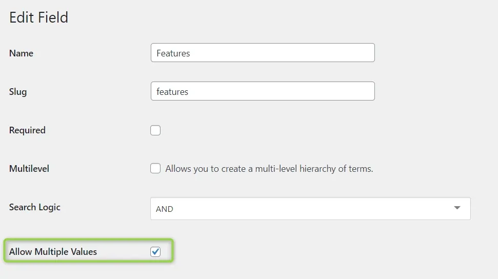 The Edit Field screen for the Features field: Required and Multilevel unticked, Search Logic set to AND, and the ticked Allow Multiple Values checkbox highlighted.