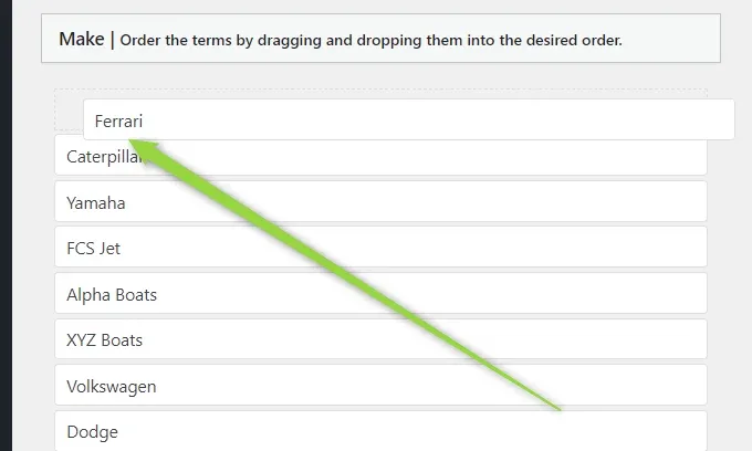 The Make term list under the note 'Order the terms by dragging and dropping them into the desired order', with Ferrari at the top above Caterpillar, Yamaha, FCS Jet, Alpha Boats, XYZ Boats, Volkswagen and Dodge.