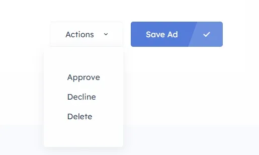 The Actions dropdown at the foot of the Edit Ad form, offering Approve, Decline and Delete, next to the Save Ad button