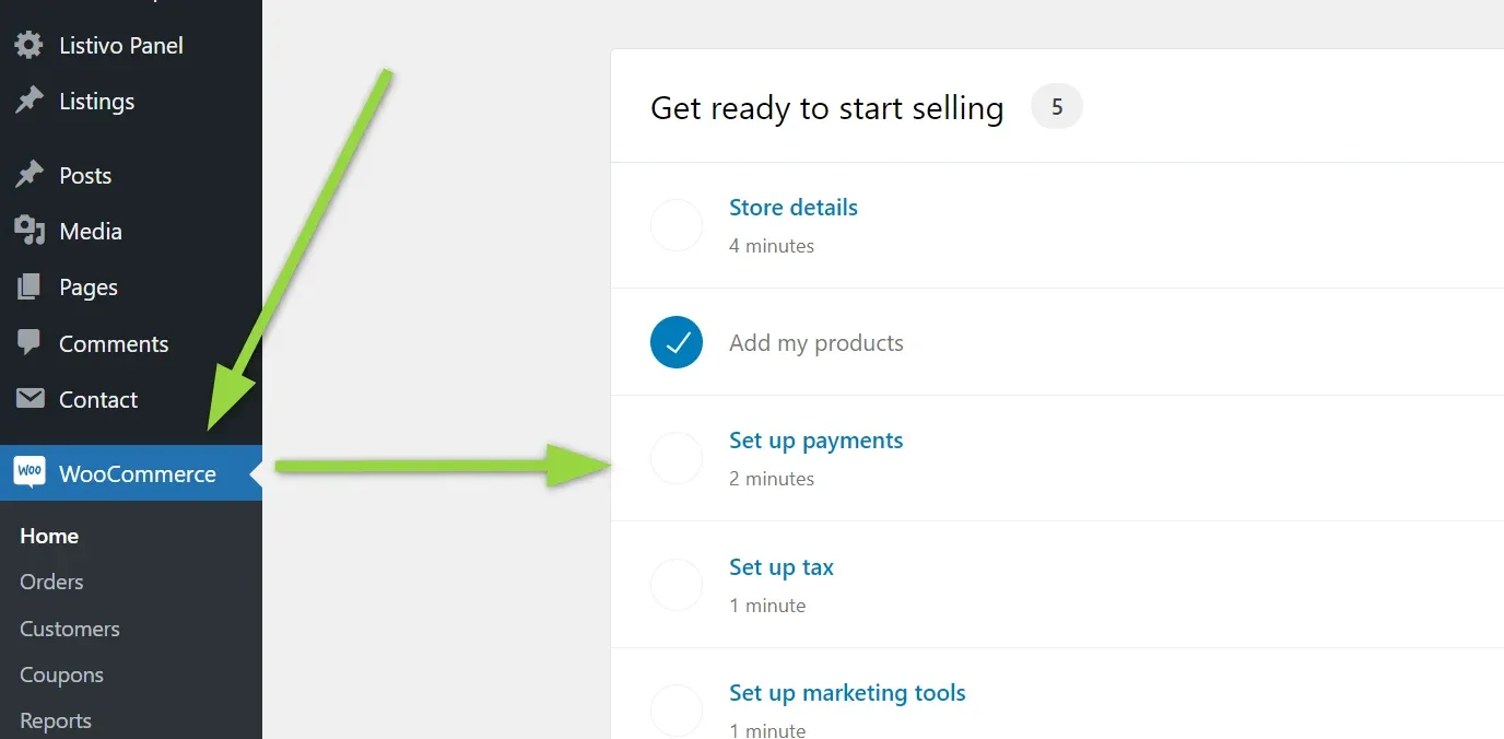 WordPress admin with a green arrow pointing at the WooCommerce menu item, and WooCommerce's "Get ready to start selling" checklist where a second arrow points at the "Set up payments" task.