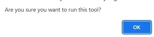A browser confirmation dialog reading "Are you sure you want to run this tool?" with a blue OK button.