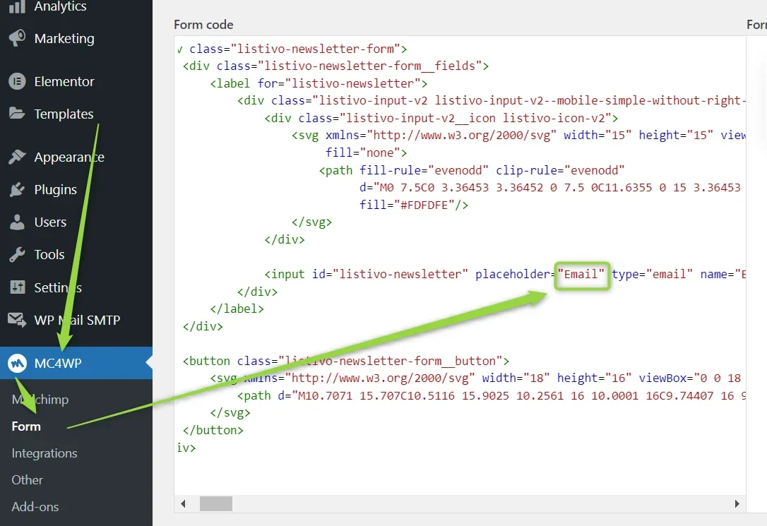 The MC4WP Form Code editor showing the newsletter form markup, with the placeholder="Email" part of the email input boxed and arrowed.