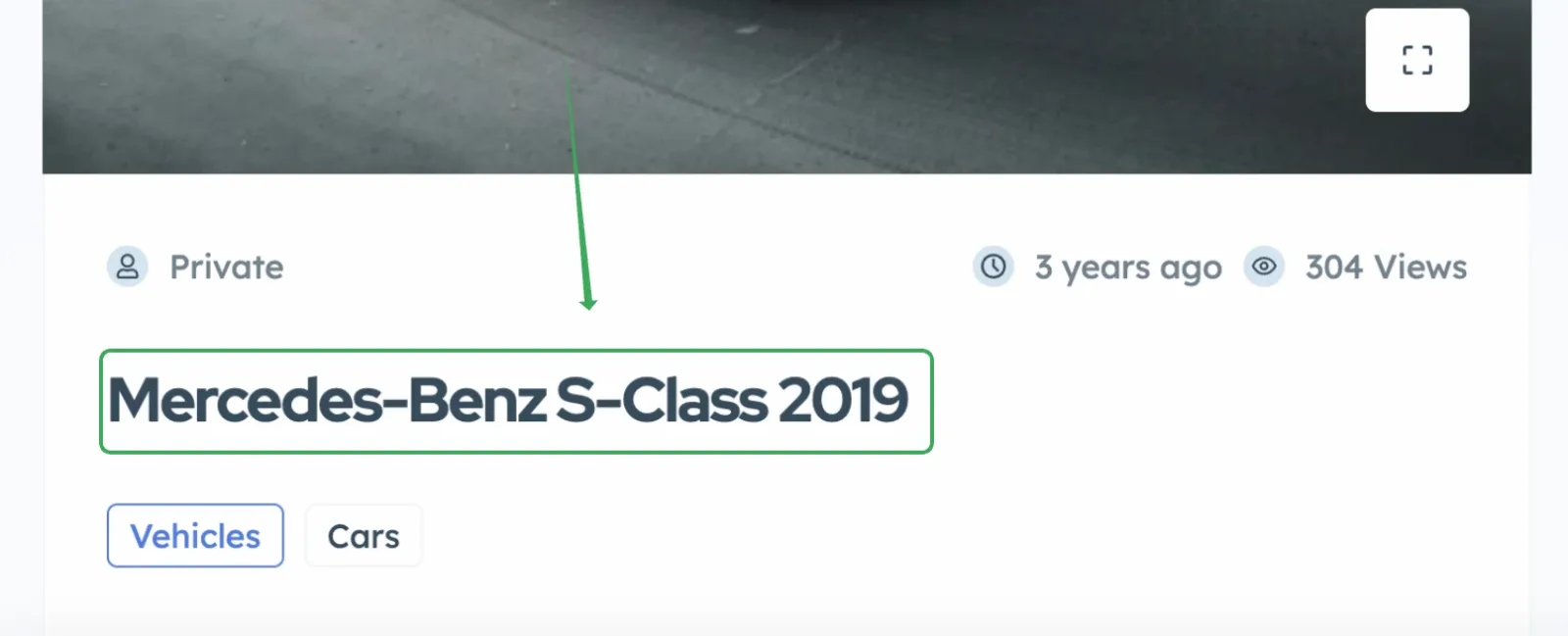A single ad page whose heading reads Mercedes-Benz S-Class 2019, highlighted with a green box, above the Vehicles and Cars category labels and next to the Private, age and views details.