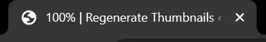 A browser tab titled "100% | Regenerate Thumbnails", showing the job has completed.