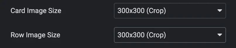The same two dropdowns with both Card Image Size and Row Image Size set to 300x300 (Crop).