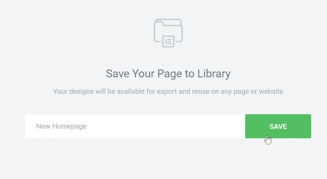 Elementor "Save Your Page to Library" dialog with "New Homepage" typed in the name field next to a green SAVE button.