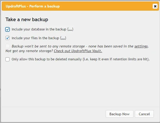 The UpdraftPlus "Take a new backup" dialog with the database and files checkboxes ticked, a note that the backup will not be sent to remote storage because none has been saved, and Backup Now and Cancel buttons.