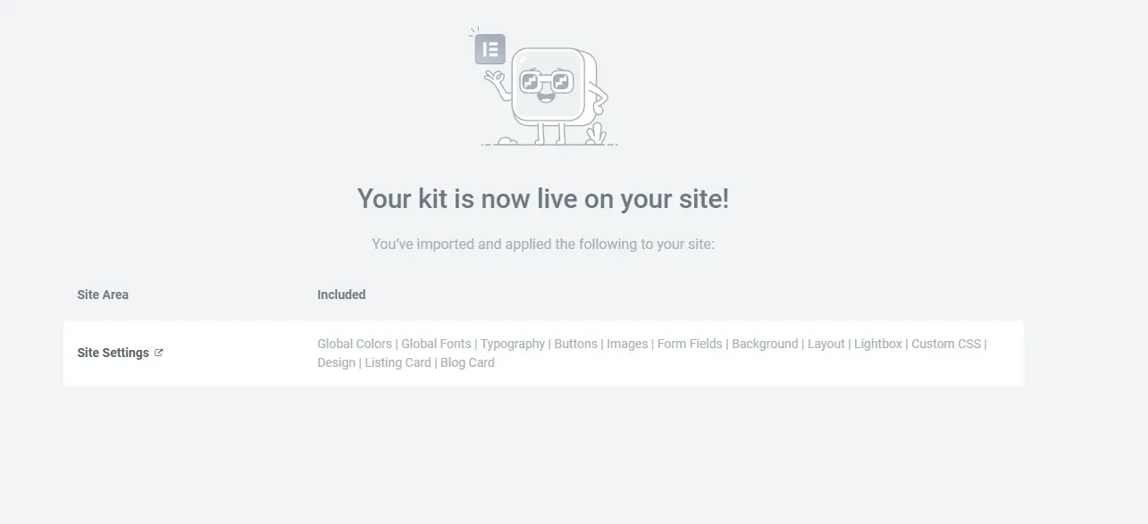 Elementor confirmation screen reading Your kit is now live on your site, with a table of the imported site settings
