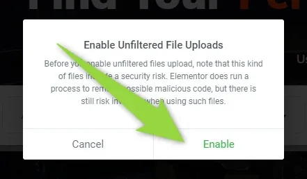 Elementor’s “Enable Unfiltered File Uploads” dialog explaining that such files involve a security risk, with Cancel and Enable buttons and an arrow pointing to Enable.