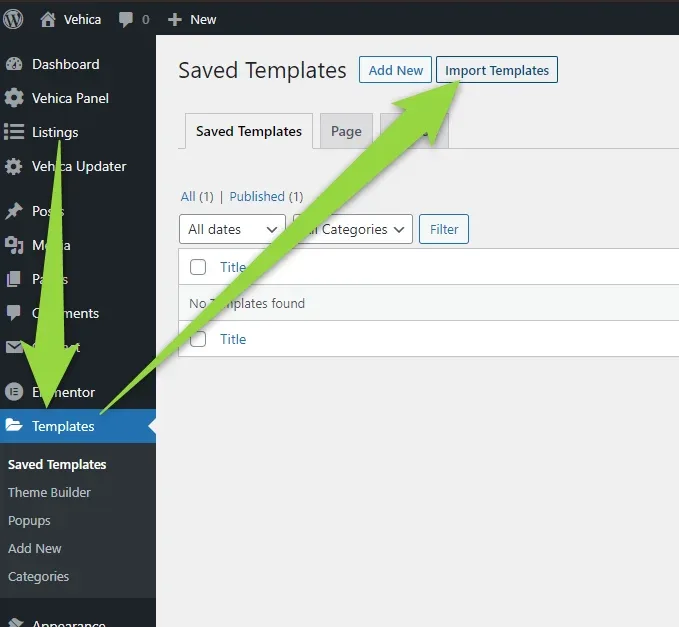 WordPress admin on Templates → Saved Templates, reading “No templates found”; arrows point to the Templates item in the sidebar and to the “Import Templates” button next to Add New.
