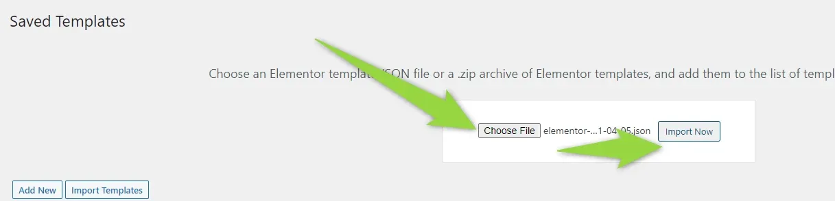 The Saved Templates import panel: “Choose an Elementor template JSON file or a .zip archive of Elementor templates”, with a Choose File button holding a selected .json file and arrows pointing to it and to “Import Now”.