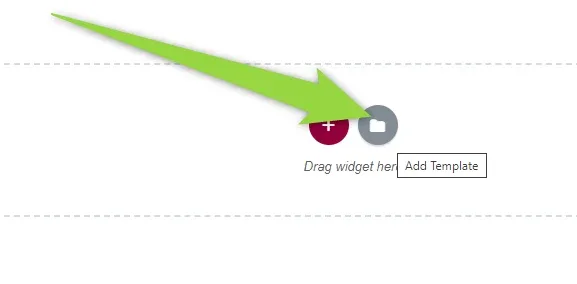 An empty Elementor canvas with the pink plus button and the grey folder button labelled “Add Template” above “Drag widget here”, with an arrow pointing at the folder button.
